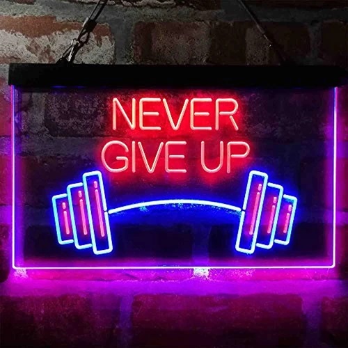 Never Give Up Fitness Gym Dual LED Neon Light Sign